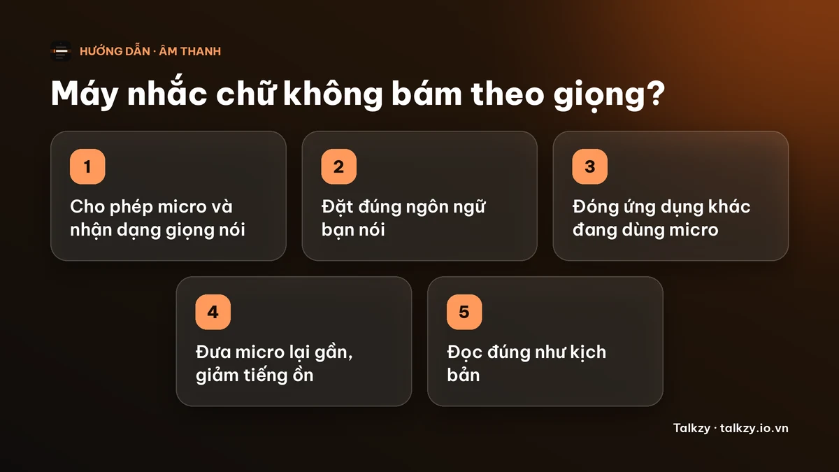 Sơ đồ: năm việc cần kiểm tra khi máy nhắc chữ không bám theo giọng — cho phép micro và nhận dạng giọng nói, đặt đúng ngôn ngữ bạn nói, đóng ứng dụng khác đang dùng micro, đưa micro lại gần và giảm tiếng ồn, đọc đúng như kịch bản
